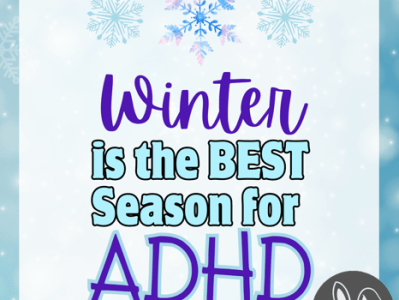 Wintertime for the ADHDer: 5 Reasons Why Winter is the BEST for ADHD + a&nbsp;Freebie!